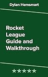 Rocket League Guide and Walkthrough (English Edition)