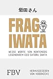 Frag Iwata: Weise Worte von Nintendos legendärem CEO Satoru Iwata