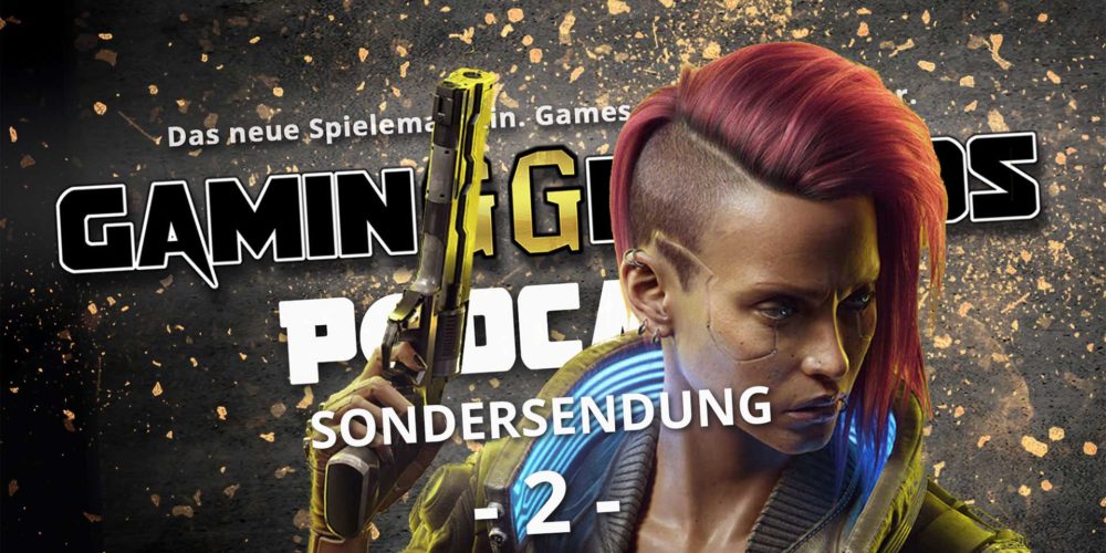 gg podcast sondersendung folge 2 cyberpunk 2077
