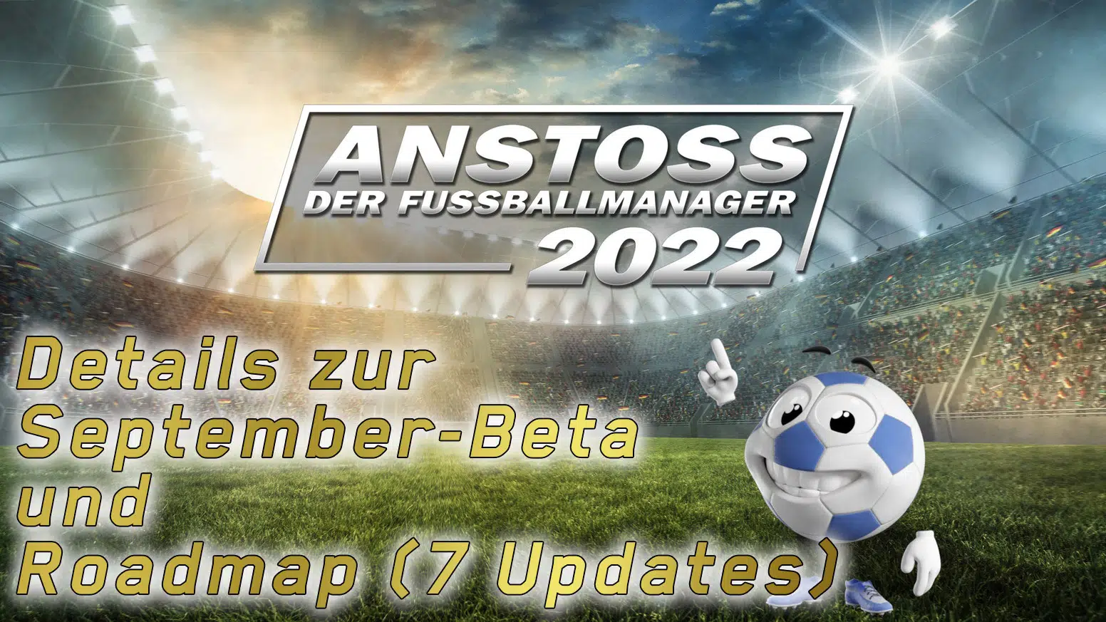 anstoss 2022 september beta und roadmap teil 1