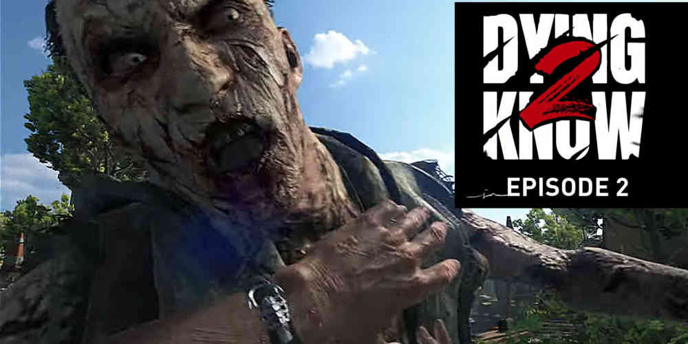 dying light2 dying2know episode 2 review