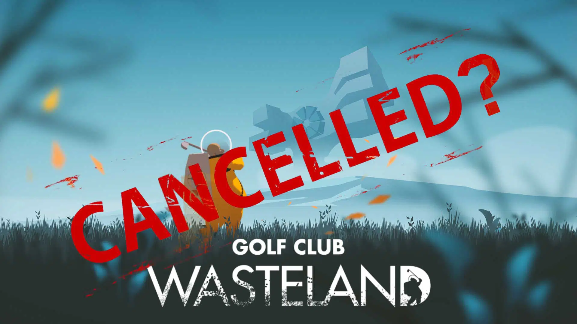 golf club wasteland cancelled