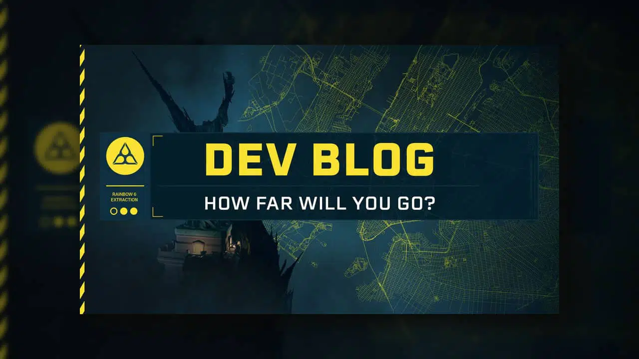 r6 extraction how far will you go devblog