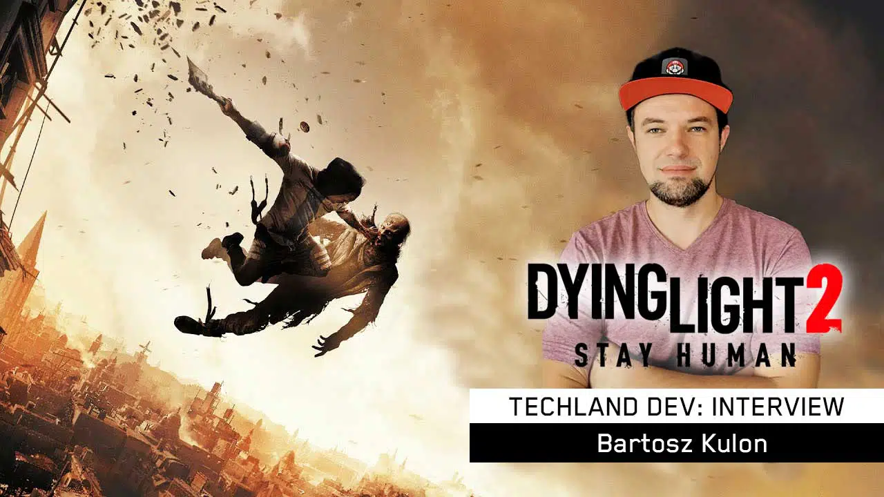 techland dev interview 1 bartosz kulon