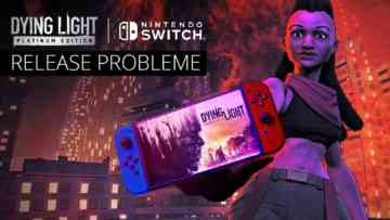 dying light switch release probleme