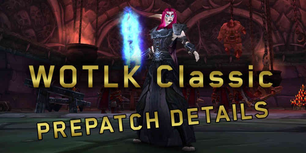 wotlk prepatch details